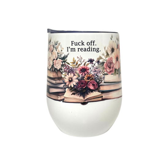 FUCK OFF, I'M READING