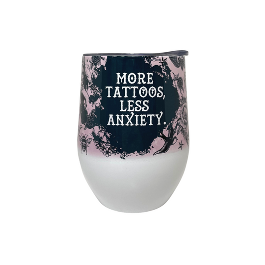 MORE TATTOOS, LESS ANXIETY.