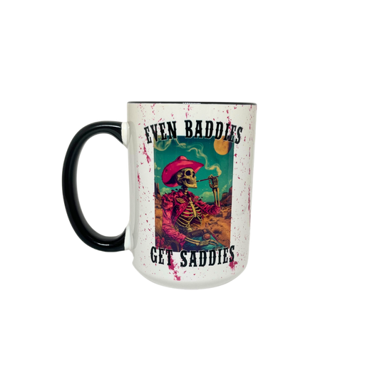 EVEN BADDIES GET SADDIES