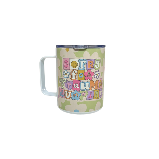 SORRY FOR TRAUMA DUMPING