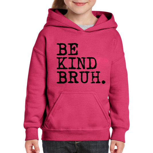 BE KIND BRUH - YOUTH