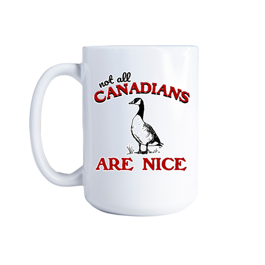 NOT ALL CANADIANS ARE NICE