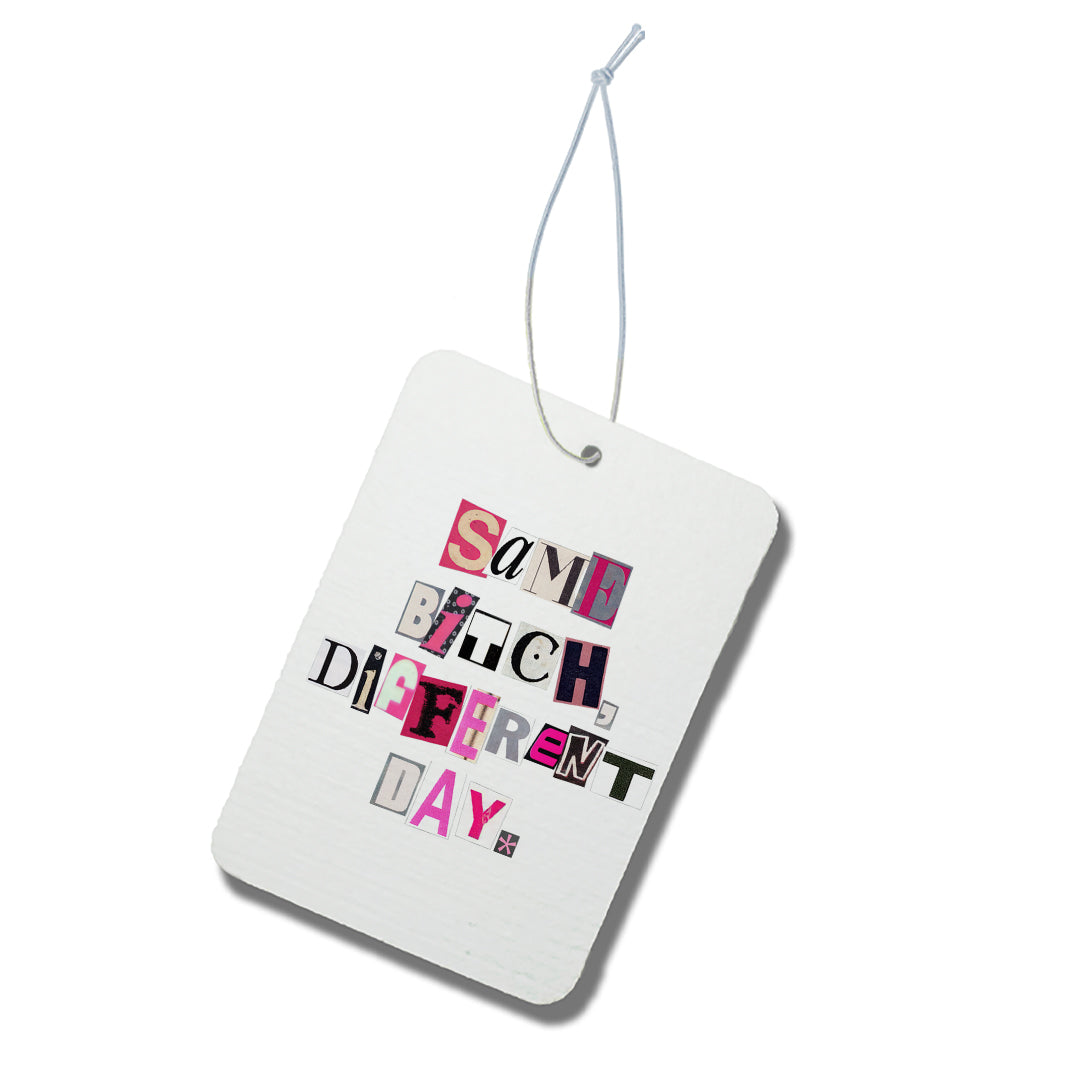 SAME BITCH, DIFFERENT DAY - Sale