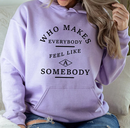 FEEL LIKE A SOMEBODY - HOODIE