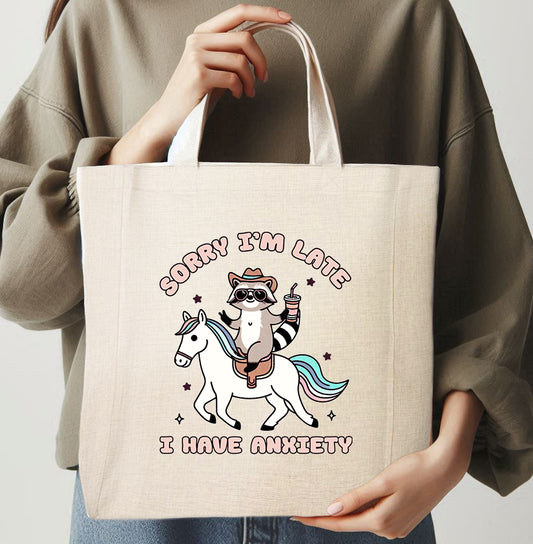 SORRY I'M LATE, I HAVE ANXIETY - TOTE
