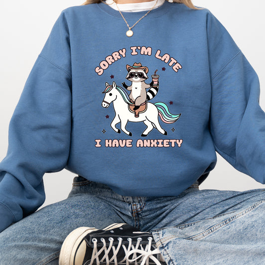 SORRY I'M LATE, I HAVE ANXIETY