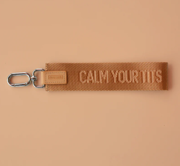 Calm Your Tits - Wristlet Keychain