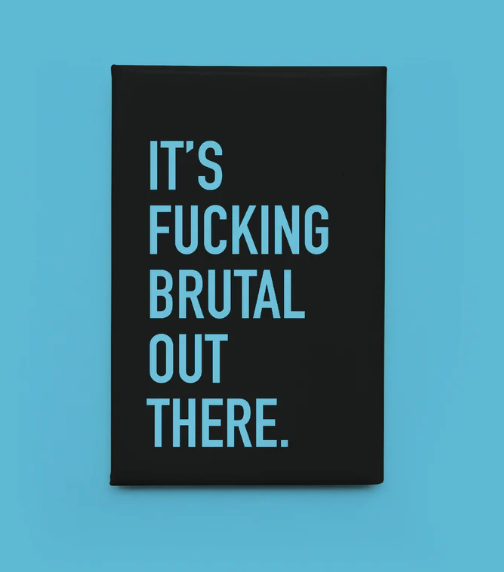 Fucking Brutal Out There - Magnet