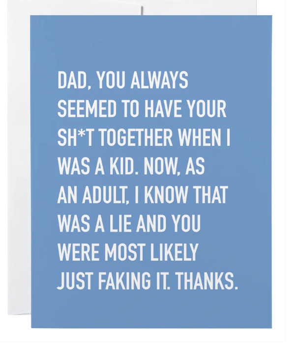 Dad, You Seemed To Have Your Shit Together
