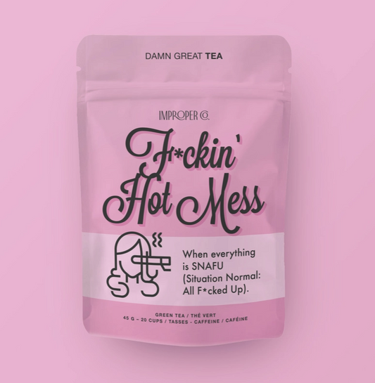 F*ckin Hot Mess Herbal Tea