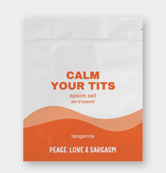 Calm Your Tits - Epsom Salt Bath Soak