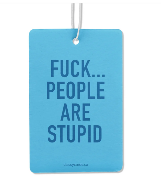 People Are Stupid - Air Freshener