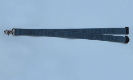 Don't Have The Energy For You - Lanyard