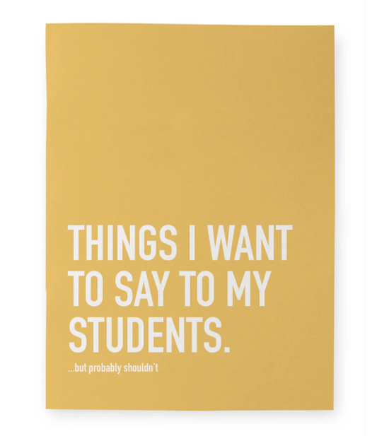 Things I Want To Say Notebook
