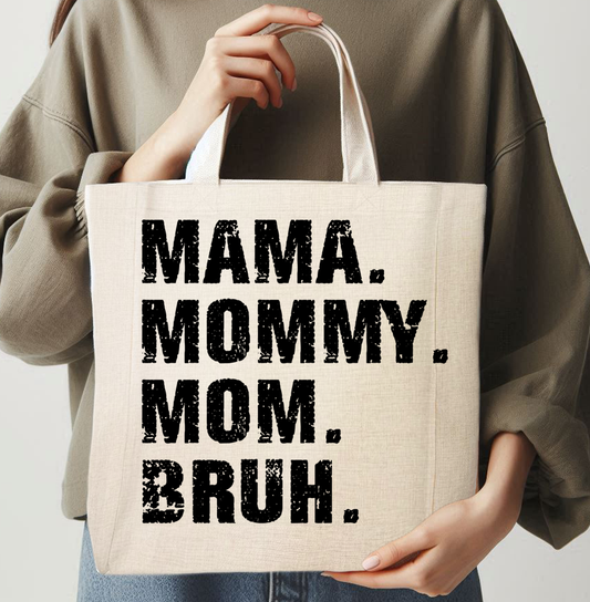 MOM BRUH- TOTE
