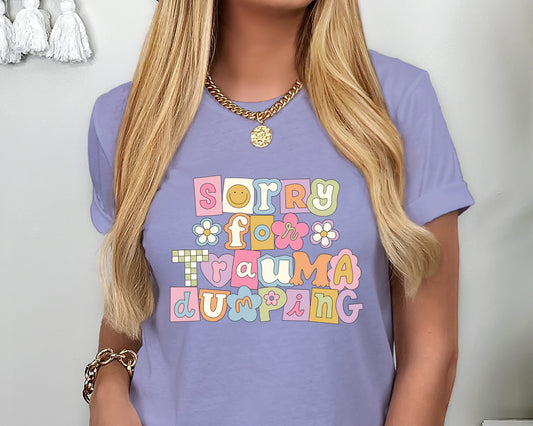 SORRY FOR TRAUMA DUMPING