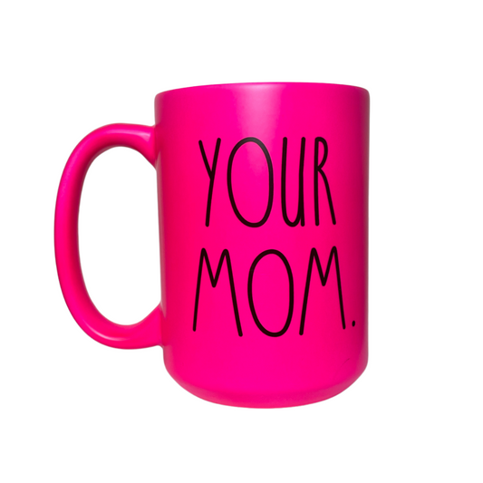 YOUR MOM - NEON LUXE