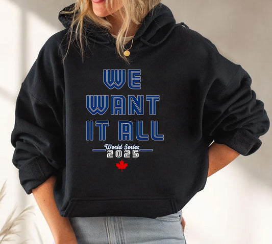 WE WANT IT ALL - HOODIE