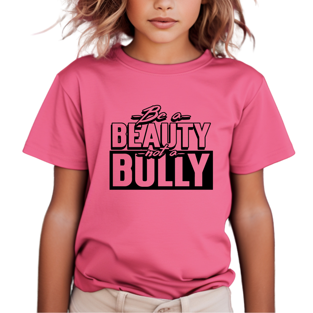 BE A BEAUTY NOT A BULLY - YOUTH