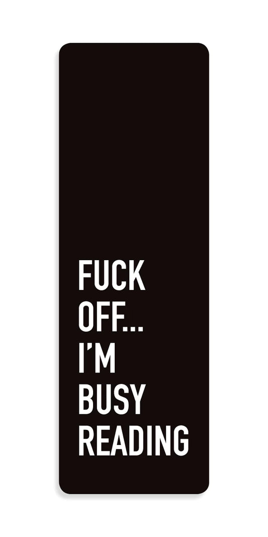 Fuck Off I'm Busy Bookmark