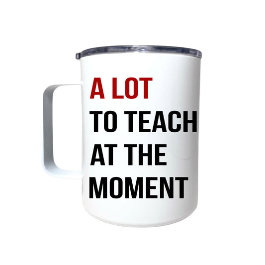 A LOT TO TEACH AT THE MOMENT - CUSTOMIZABLE