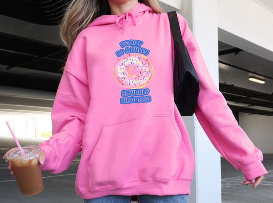 DONUT BE A BULLY - HOODIE