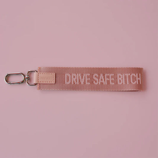 Drive Safe Bitch - Wristlet Keychain