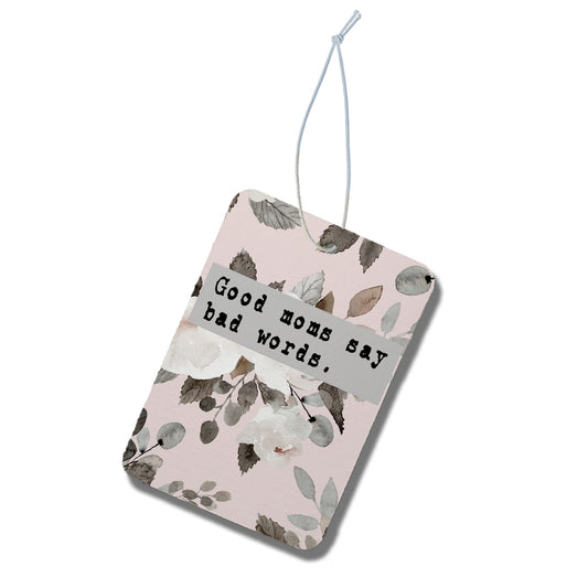 GOOD MOMS SAY BAD WORDS