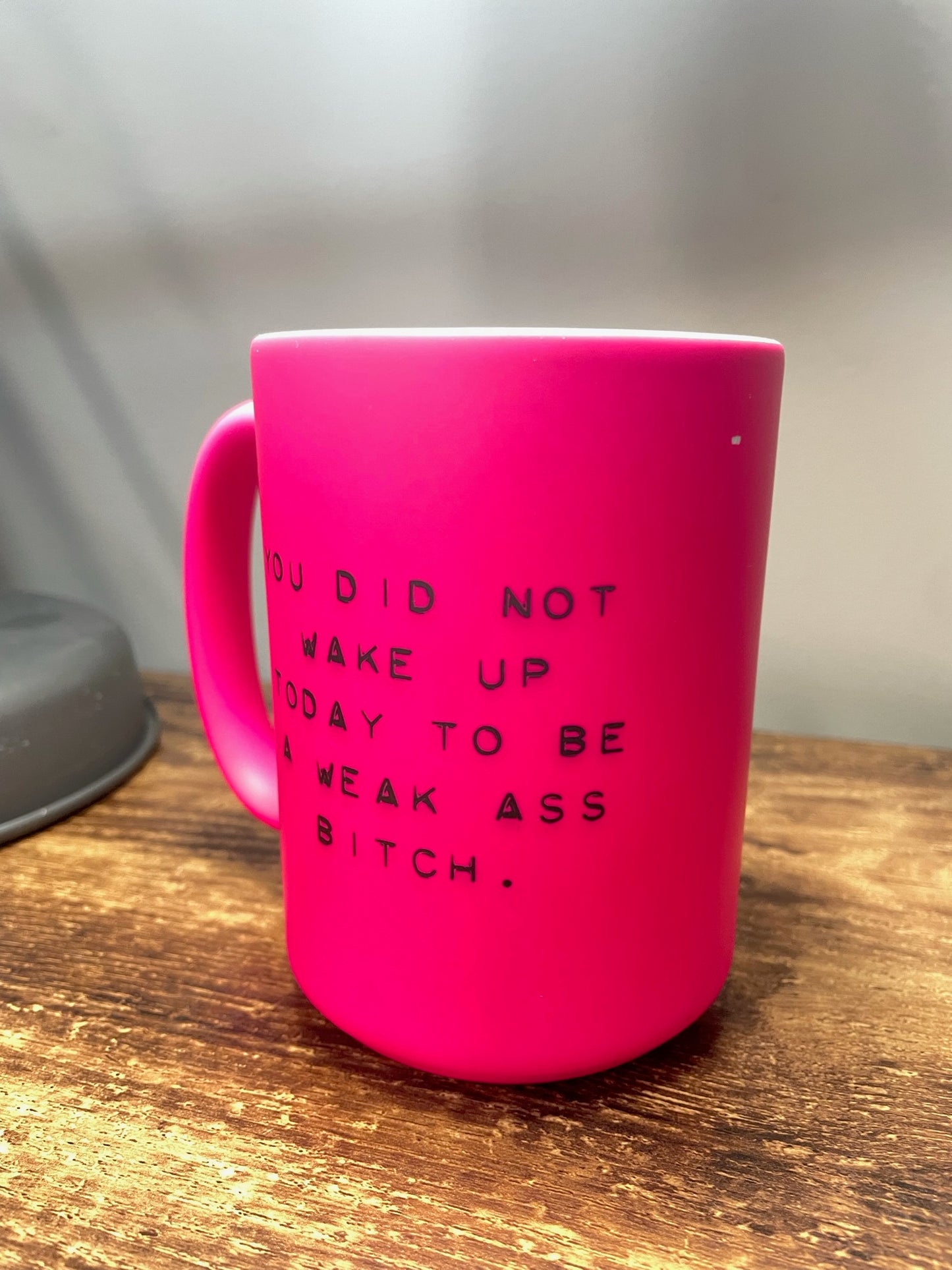 *SALE* - Weak Ass Bitch - *SMALL CHIP*