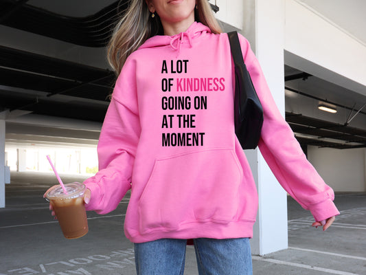 A LOT OF KINDNESS - HOODIE