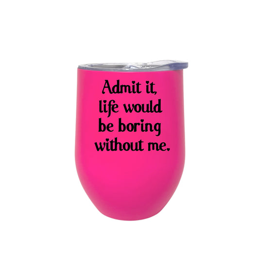 LIFE WOULD BE BORING - NEON LUXE