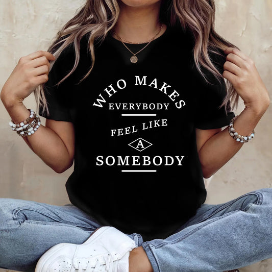 FEEL LIKE A SOMEBODY