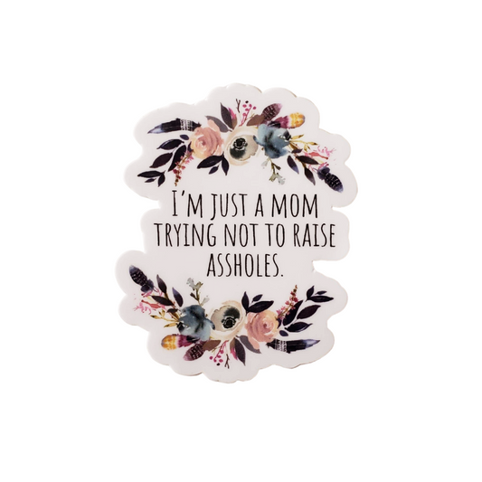 NOT RAISING ASSHOLES Sticker