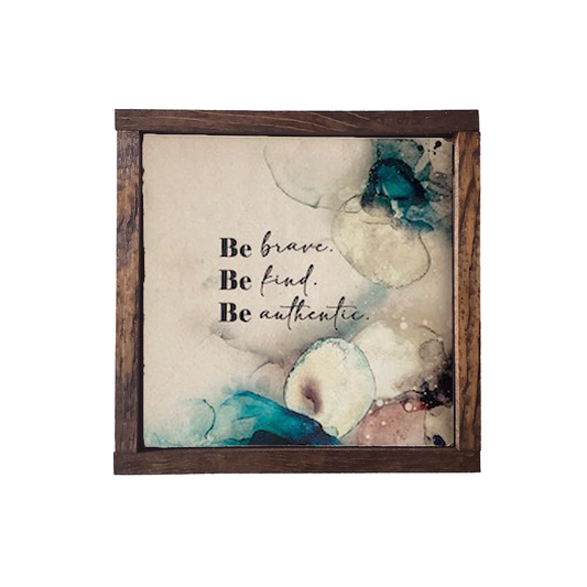 BE BRAVE