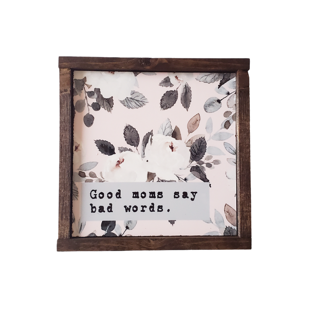GOOD MOMS SAY BAD WORDS