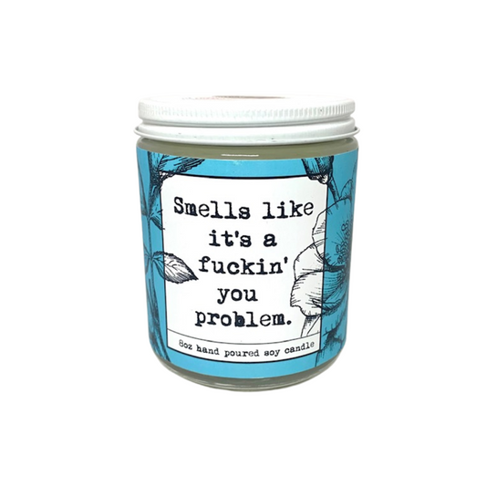 IT'S A FUCKING YOU PROBLEM