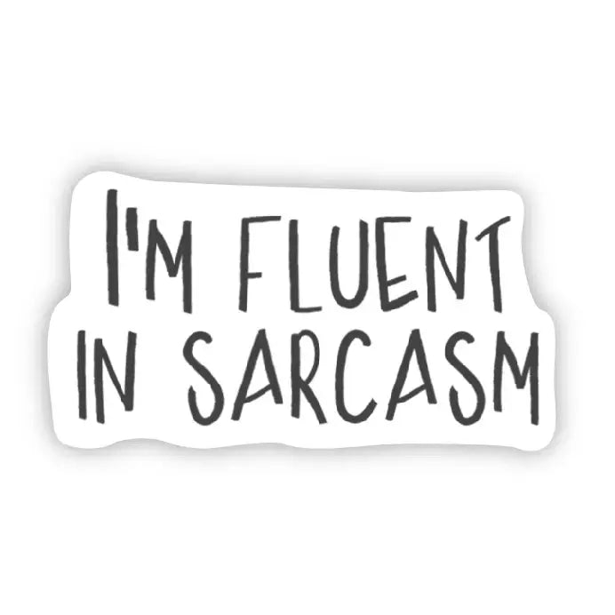 Fluent in Sarcasm Sticker