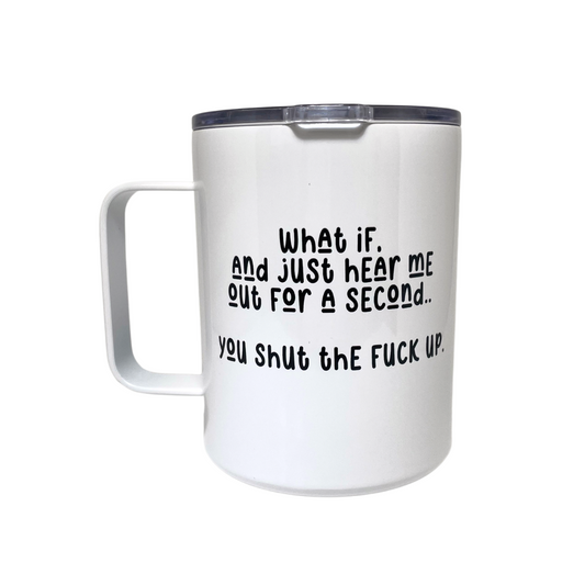 SHUT THE FUCK UP