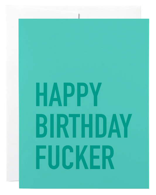 Happy Birthday Fucker Card