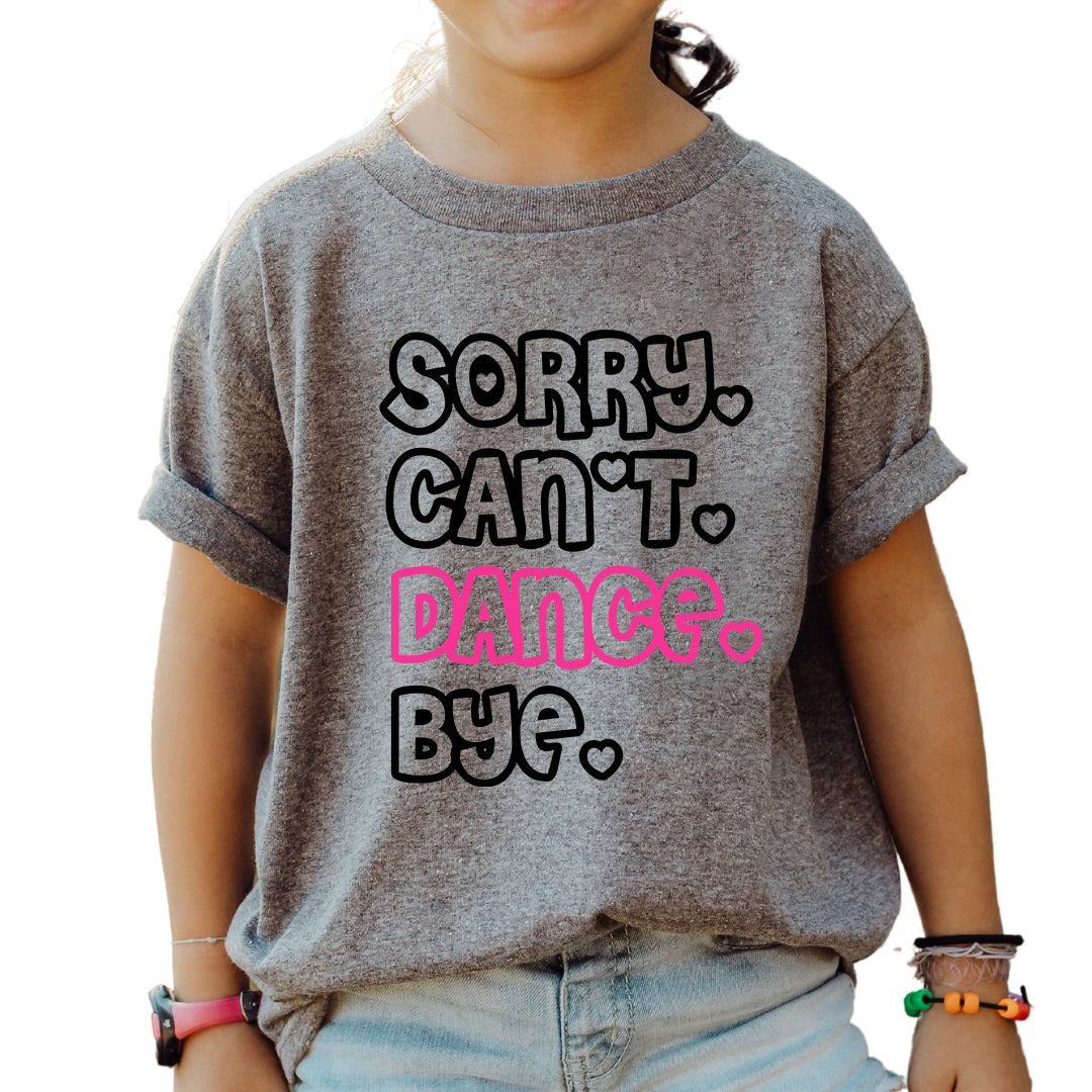 SORRY. CAN'T. DANCE.