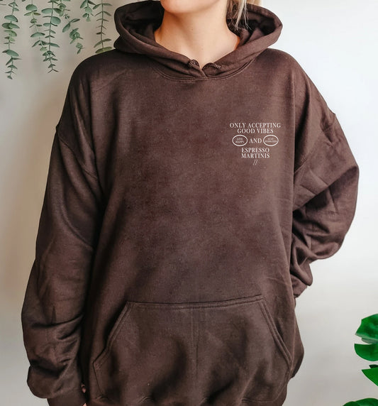 GOOD VIBES AND ESPRESSO MARTINIS - HOODIE