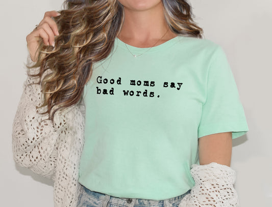 GOOD MOMS SAY BAD WORDS