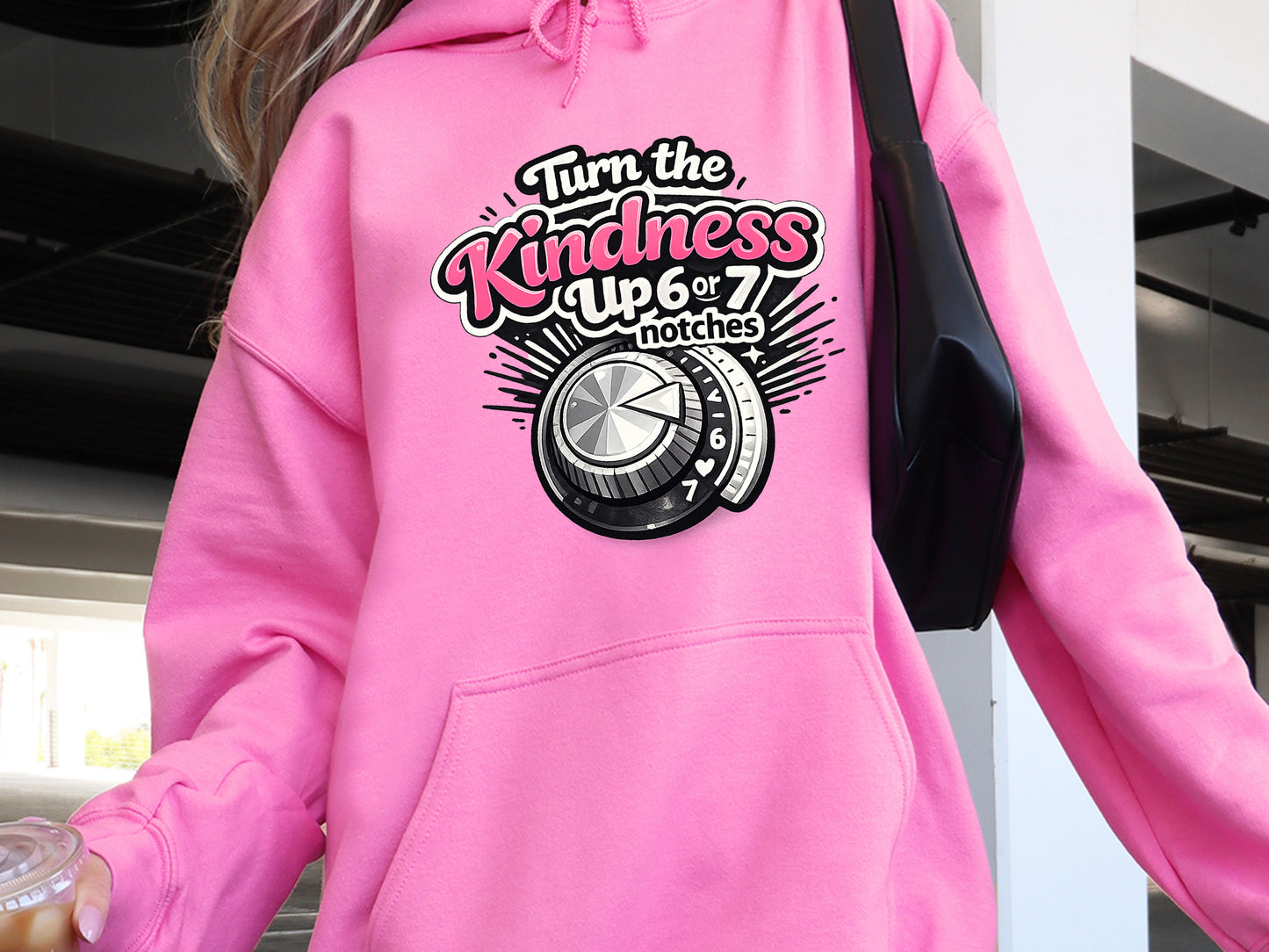 TURN THE KINDESS UP 6-7 NOTCHES - ADULT HOODIE
