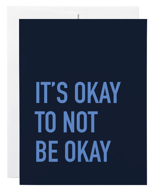It's Okay To Not Be Okay Card