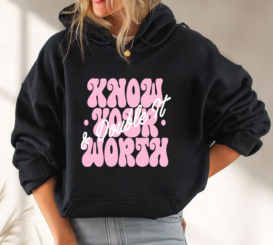 KNOW YOUR WORTH - HOODIE