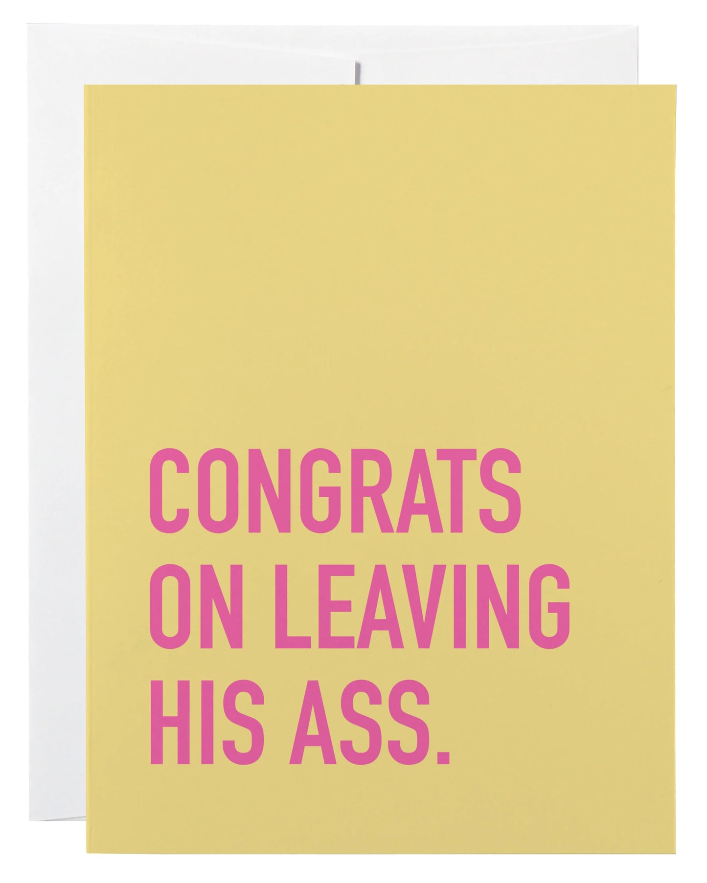 Congrats On Leaving His Ass Card