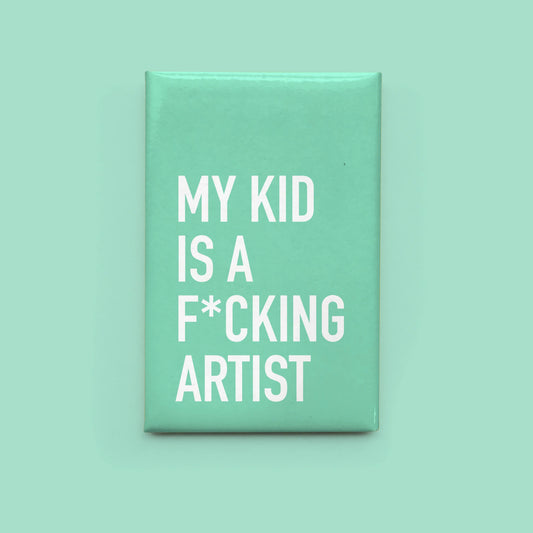My Kid Is a Fucking Artist - Magnet