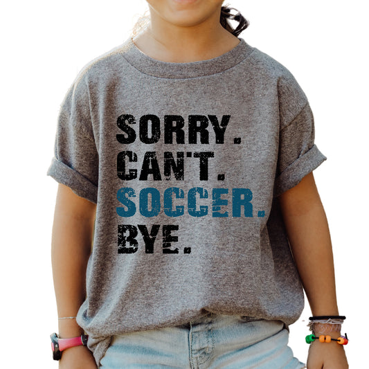 SORRY. CAN'T. SOCCER. - YOUTH
