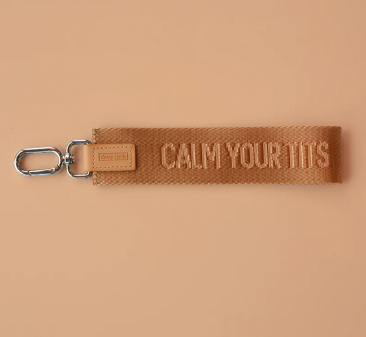 Calm Your Tits - Wristlet Keychain