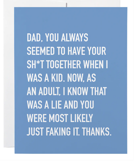 Dad, You Seemed To Have Your Shit Together